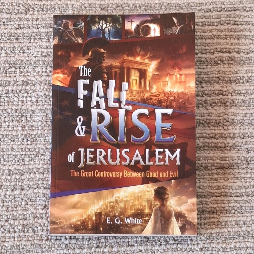 THE FALL AND RISE OF JERUSALEM: THE GREAT CONTROVERSY.. Paperback, by E.G. White